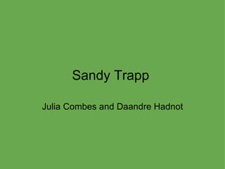 Sandy Trapp  Julia Combes and Daandre Hadnot 