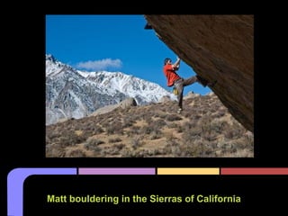 Matt bouldering in the Sierras of California
 