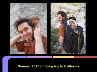 Summer 2011 climbing trip to California
 