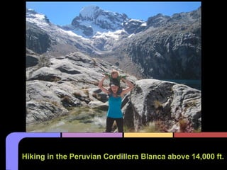 Hiking in the Peruvian Cordillera Blanca above 14,000 ft.
 
