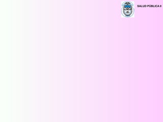 SALUD PÚBLICA II
 
