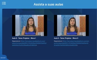 223/231
Assista a suas aulas
Aula 8 - Tema: Projetos - Bloco I
Disponível em: <http://fast.player.liquidplatform.com/
pApiv2/embed/dbd3957c747affd3be431606233e0f1d/
e6affe65a741251139bad61c8728841d>.
Aula 8 - Tema: Projetos - Bloco II
Disponível em: <http://fast.player.liquidplatform.com/pA-
piv2/embed/dbd3957c747affd3be431606233e0f1d/df-
9c5a03b73d2592f18f61c94a851436>.
 