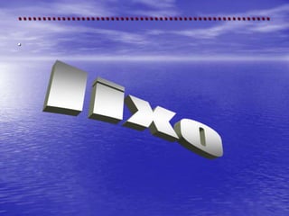 .....................................................lixo