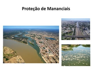 Proteção de Mananciais
 