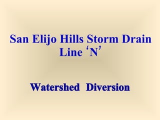 San Elijo Hills Storm Drain Line ‘N’ Watershed Diversion 