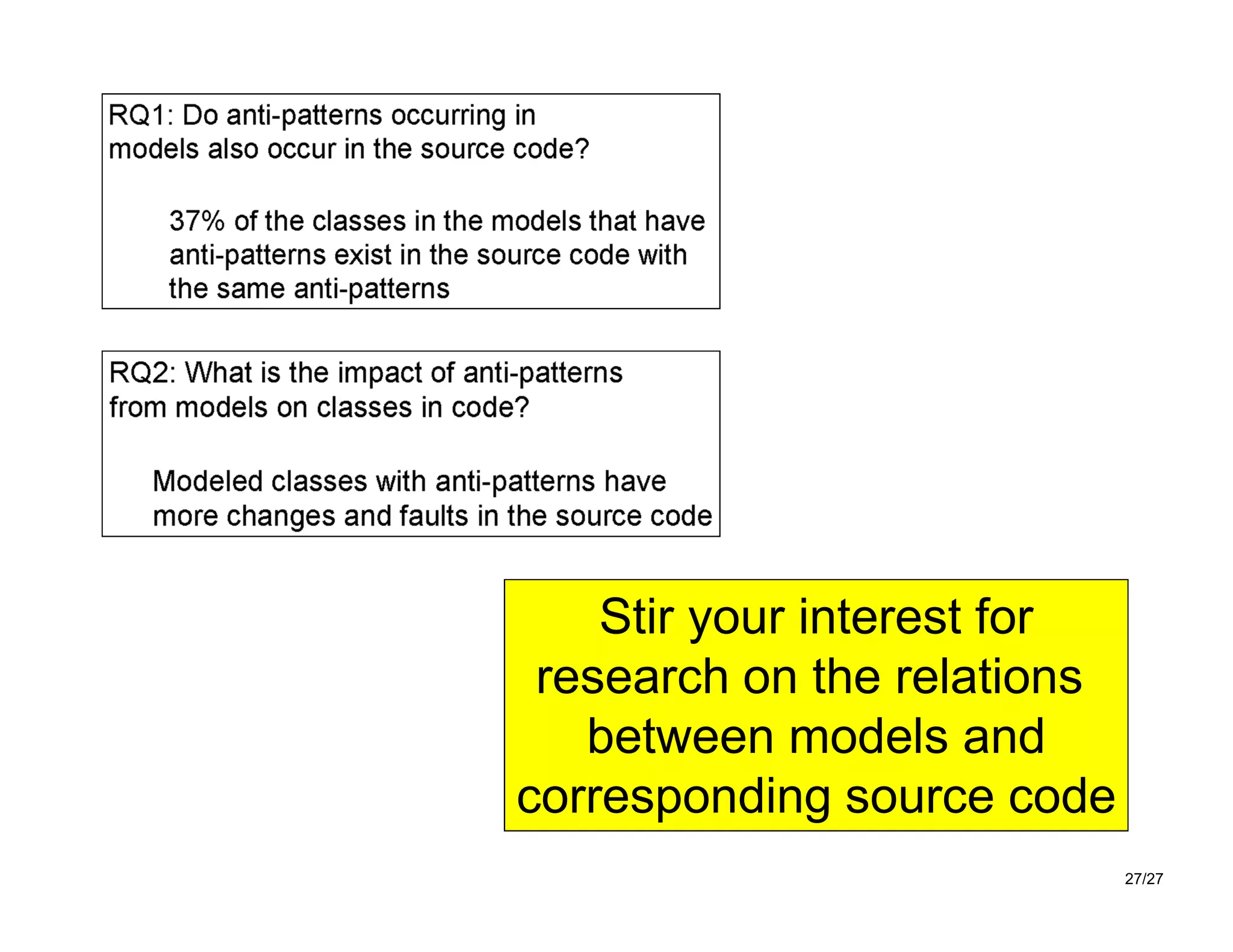 27/27
Stir your interest for
research on the relations
between models and
corresponding source code
 