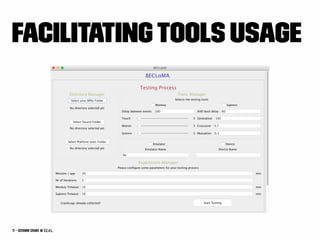 Facilitatingtools usage
11 — Giovanni Grano @ s.e.a.l.
 