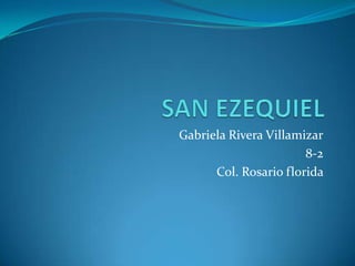 Gabriela Rivera Villamizar
                       8-2
      Col. Rosario florida
 