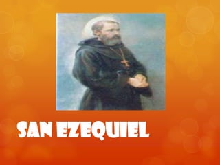 San Ezequiel
 