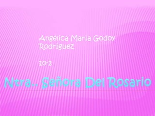 Angélica María Godoy
Rodríguez

10-2
 