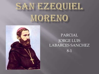 PARCIAL
    JORGE LUIS
LABARCES SANCHEZ
       8-1
 