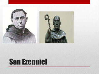 San Ezequiel
 