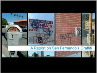 A Report on San Fernando’s Graffiti
 
