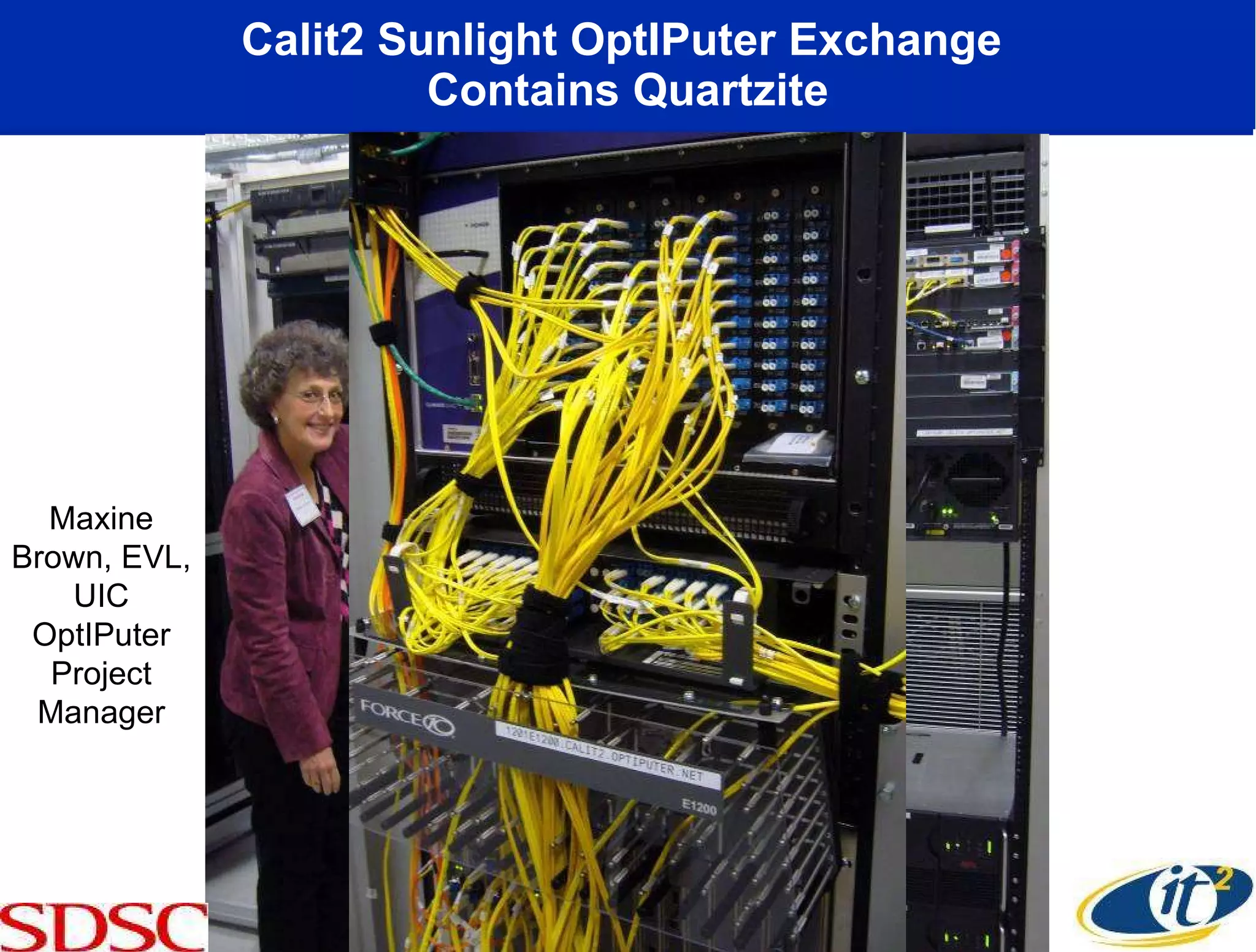 Calit2 Sunlight OptIPuter Exchange  Contains Quartzite Maxine Brown, EVL, UIC OptIPuter Project Manager 