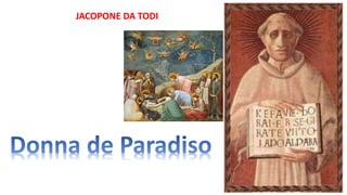 JACOPONE DA TODI
 