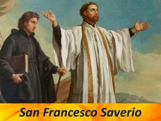 San Francesco Saverio
 
