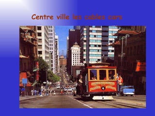 Centre ville les cables cars Yvette 