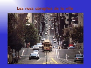 Les rues abruptes de la ville Yvette 