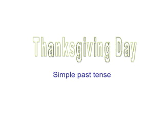 Simple past tense Thanksgiving Day 