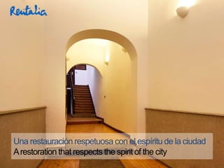 Una restauración respetuosa con el espíritu de la ciudad
A restoration that respects the spirit of the city
 
