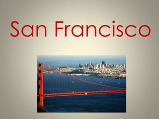 San Francisco
 