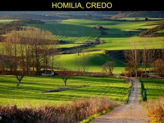 HOMILIA, CREDO 
 