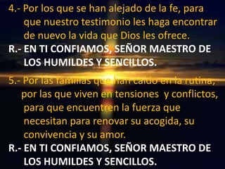 4.- Por los que se han alejado de la fe, para 
que nuestro testimonio les haga encontrar 
de nuevo la vida que Dios les of...