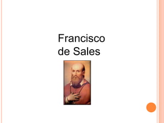 Francisco
de Sales
 