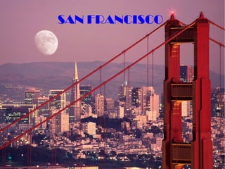 SAN FRANCISCO
SAN FRANCISCO
 