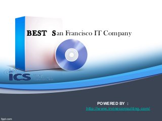 BEST San Francisco IT Company
POWERED BY :
http://www.irvineconsulting.com/
 