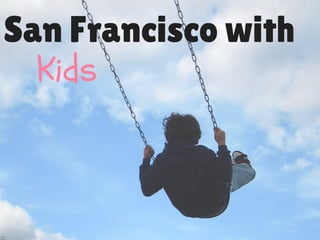 San Francisco with Kids
