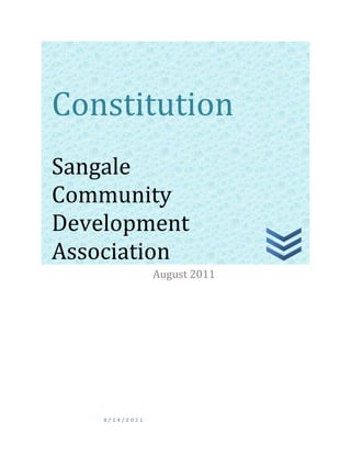 Constitution
Sangale
Community
Development
Association
                August 2011




    8/14/2011
 