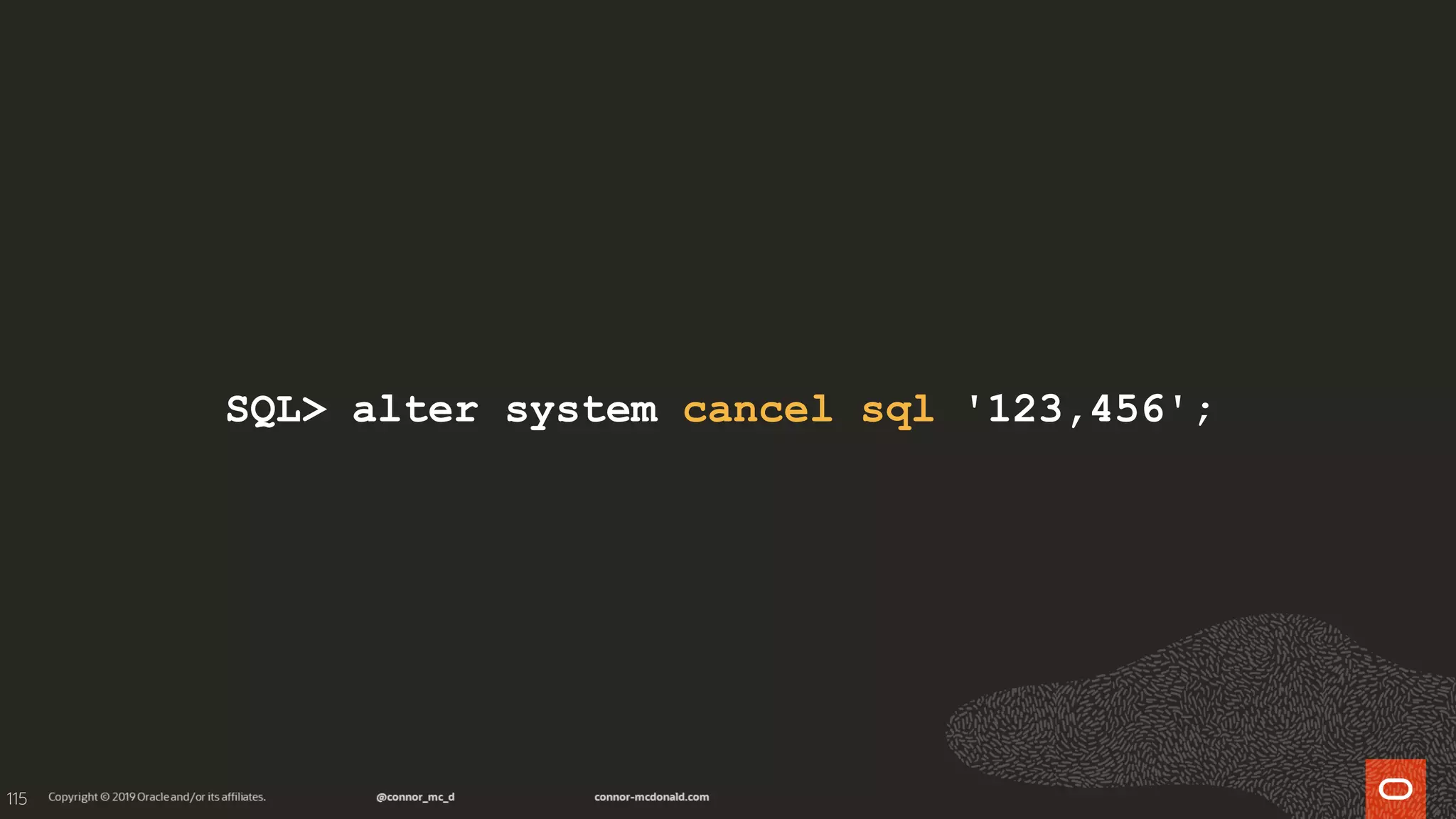 115
SQL> alter system cancel sql '123,456';
 
