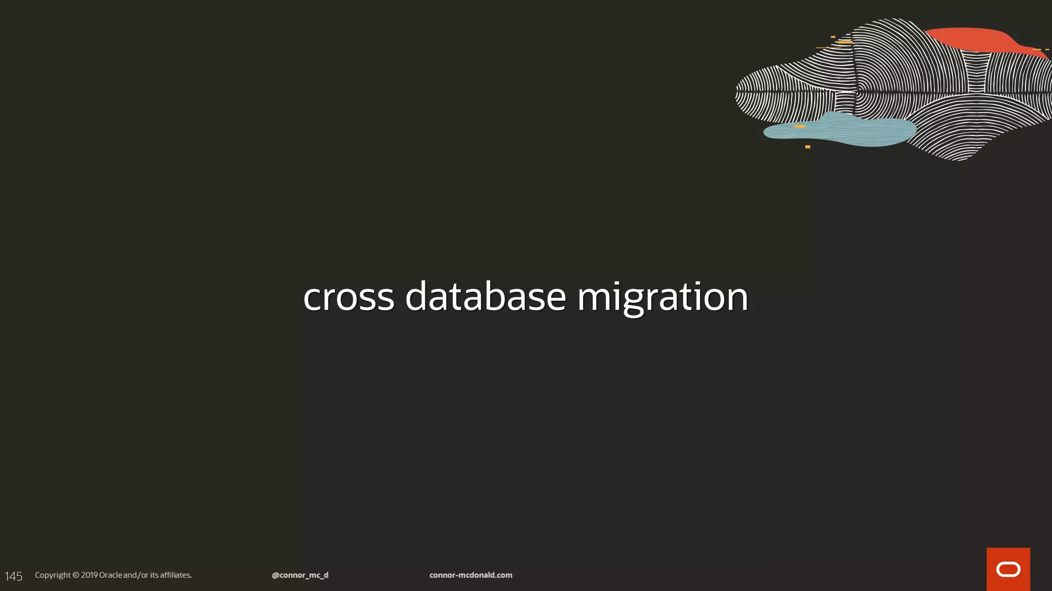 145
cross database migration
 