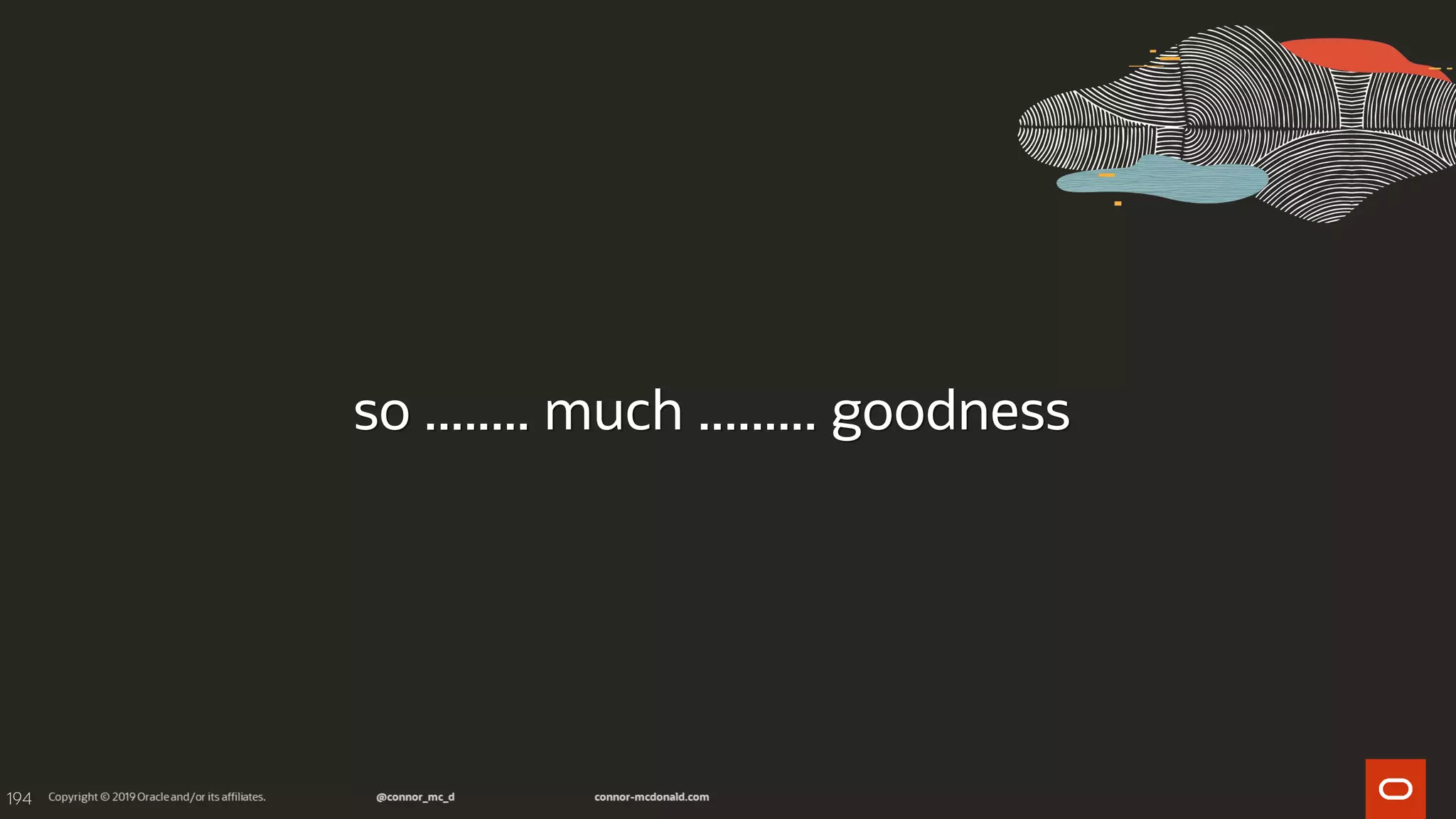 194
so ........ much ......... goodness
 