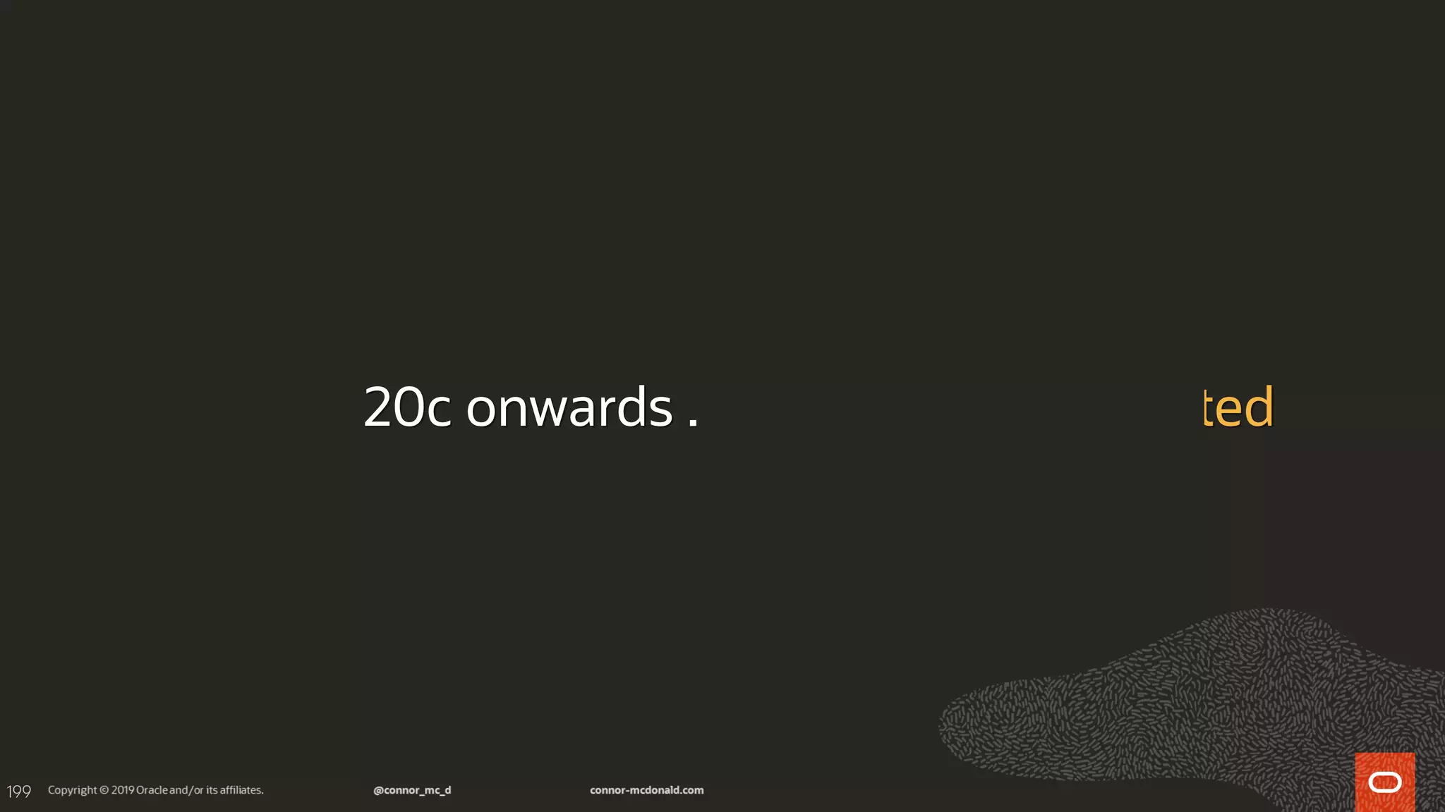 199
20c onwards ... non-cdb desupported
 