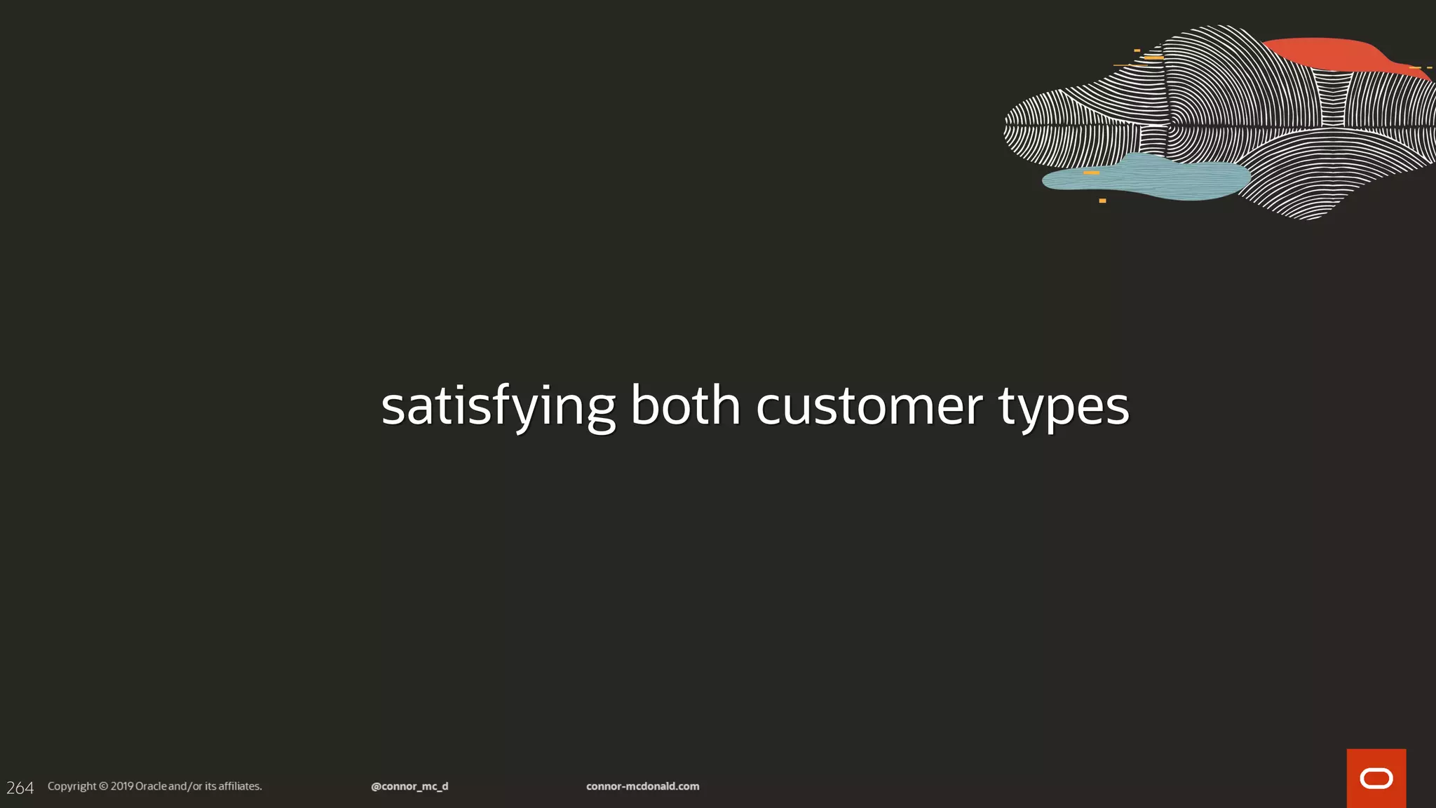 264
satisfying both customer types
 