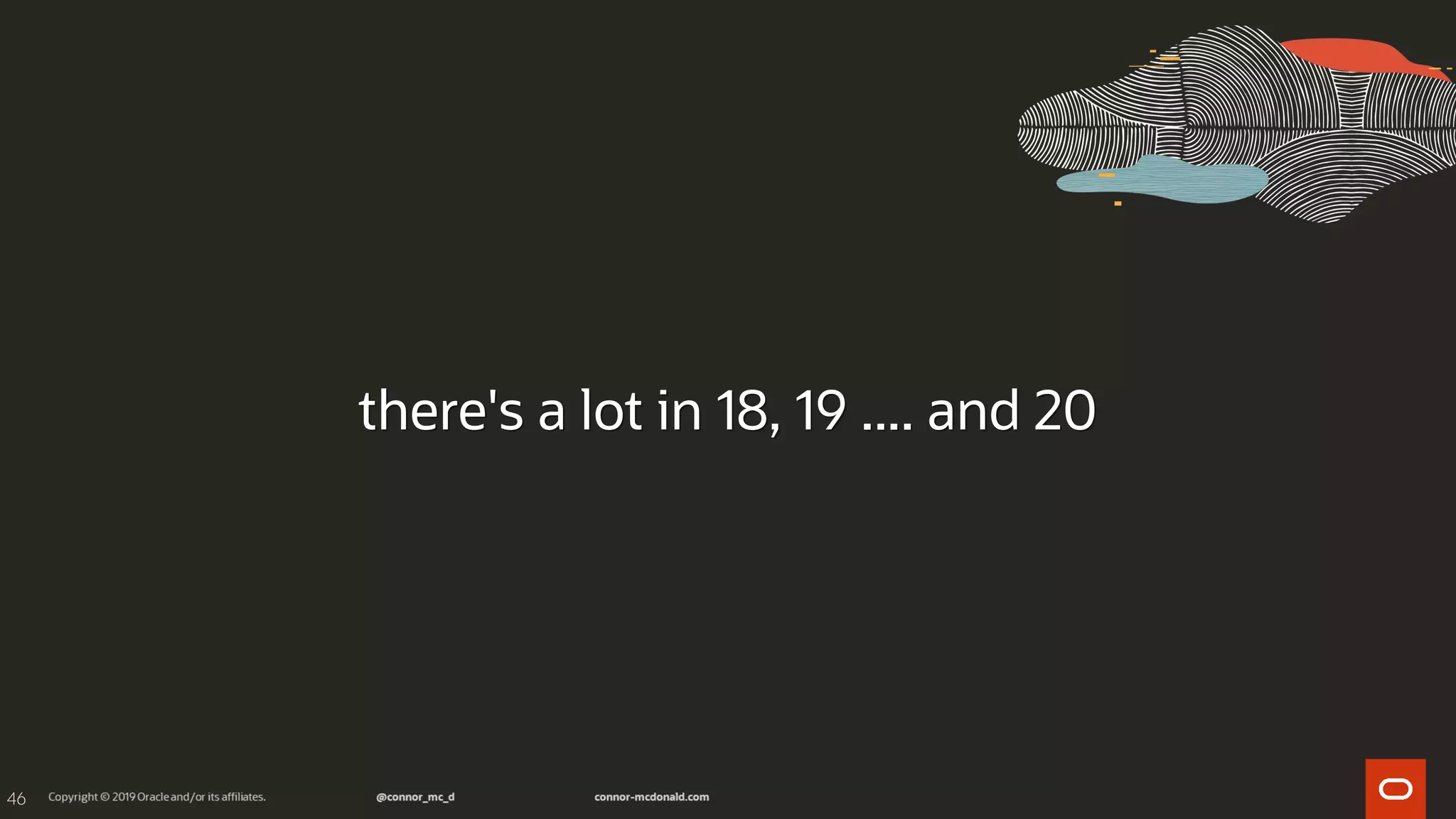 46
there's a lot in 18, 19 .... and 20
 