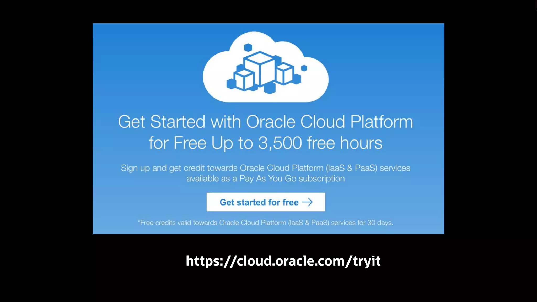 https://cloud.oracle.com/tryit
 