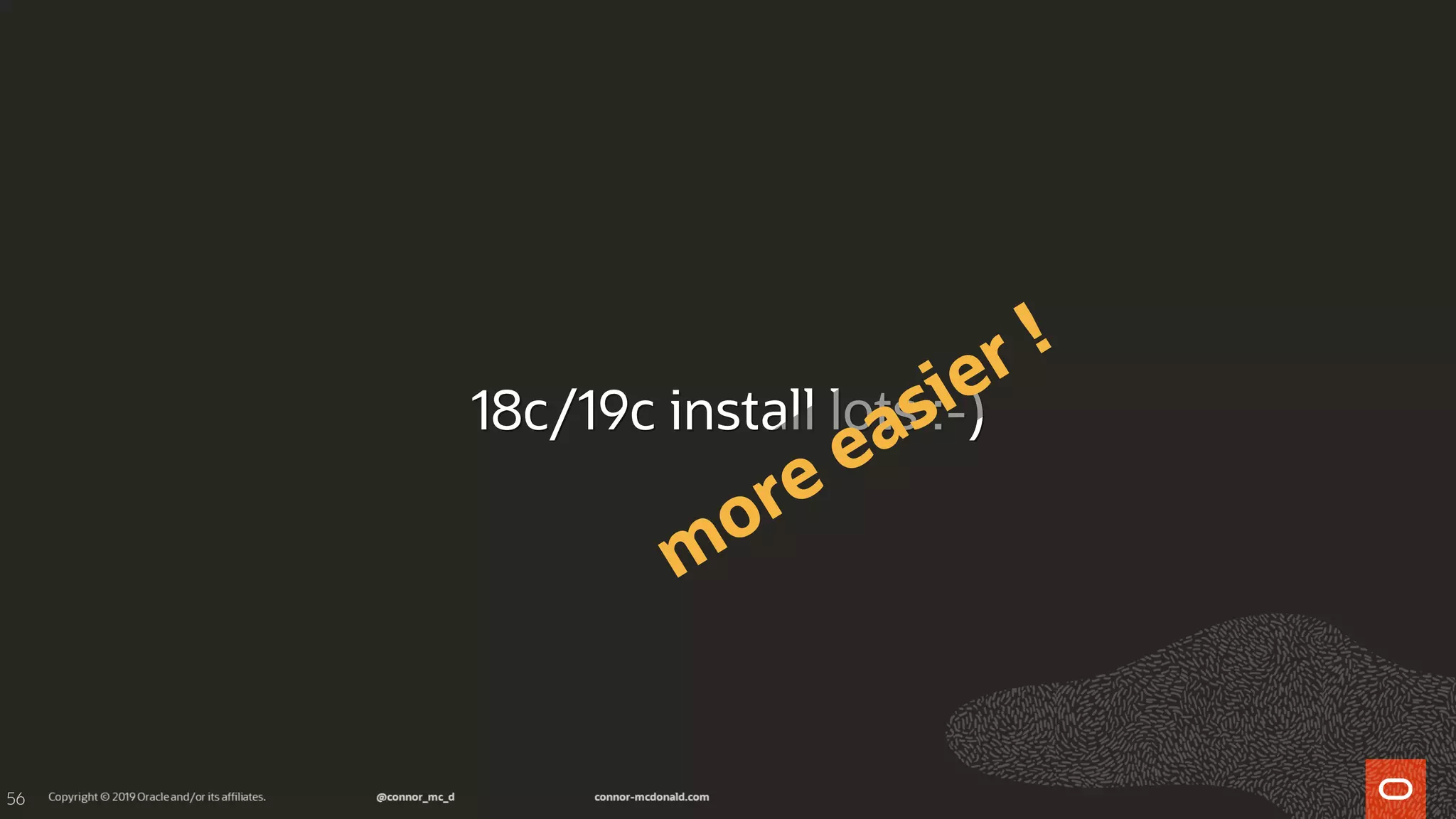 56
18c/19c install lots :-)
 