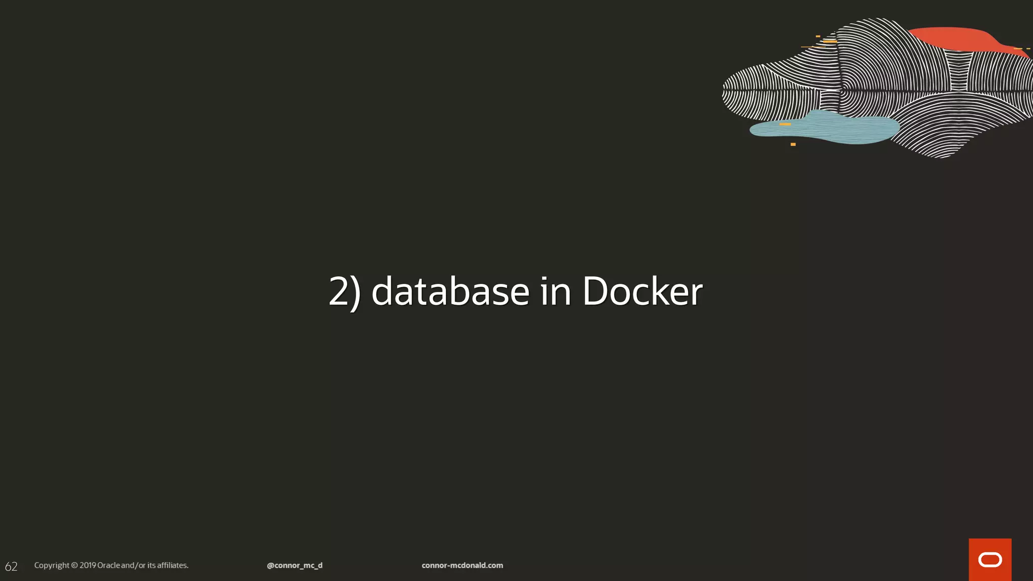 62
2) database in Docker
 