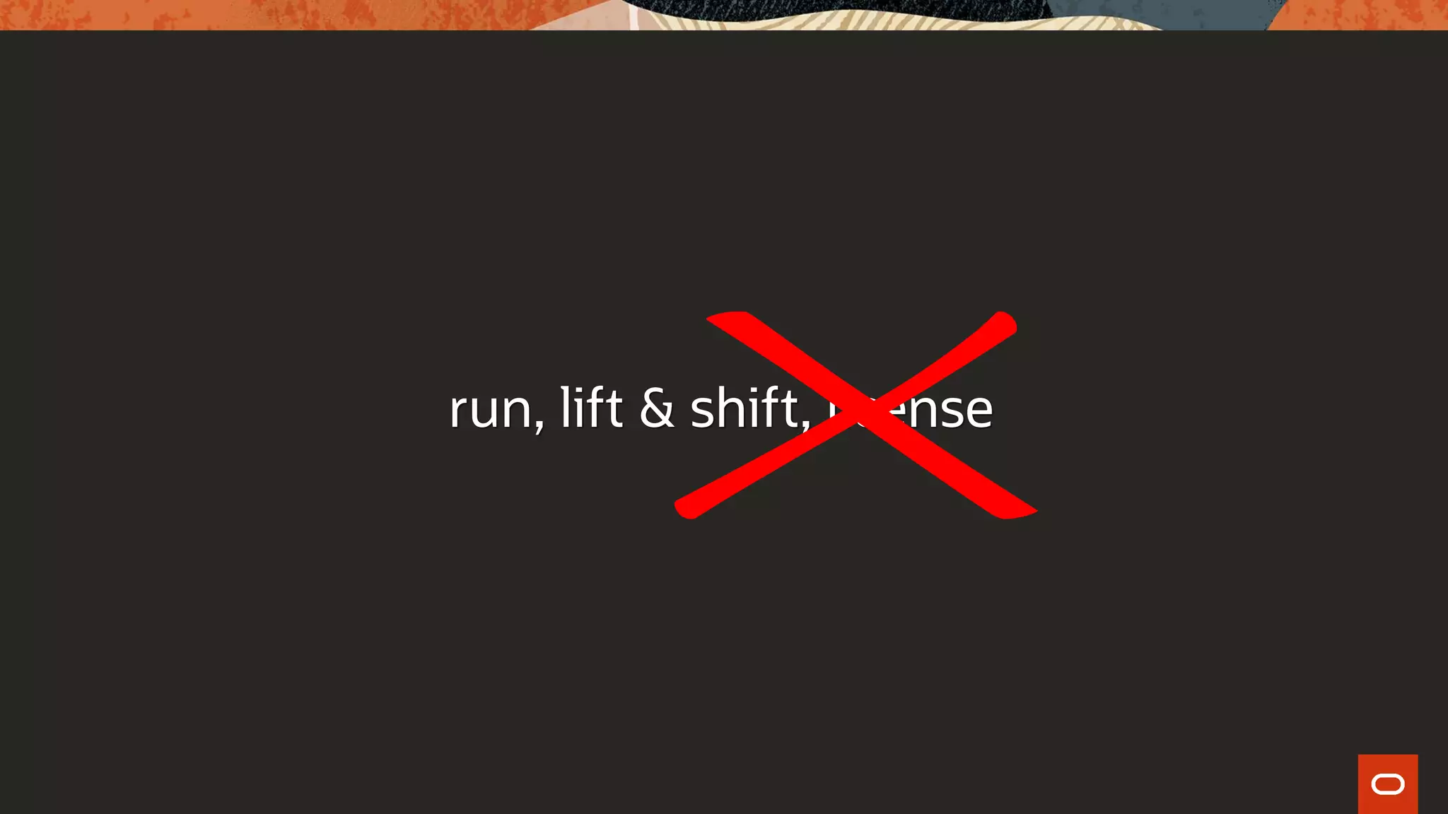 run, lift & shift, license
 