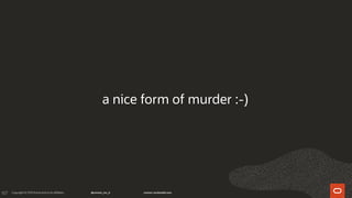 107
a nice form of murder :-)
 