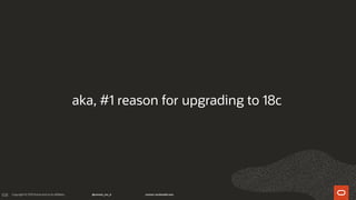 108
aka, #1 reason for upgrading to 18c
 