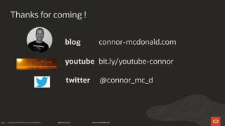 267
Thanks for coming !
youtube bit.ly/youtube-connor
blog connor-mcdonald.com
twitter @connor_mc_d
 