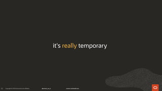 79
it's really temporary
 