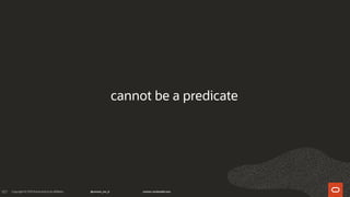 197
cannot be a predicate
 