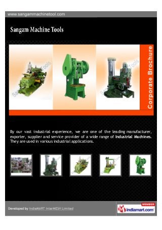 By our vast industrial experience, we are one of the leading manufacturer,
exporter, supplier and service provider of a wide range of Industrial Machines.
They are used in various industrial applications.
 