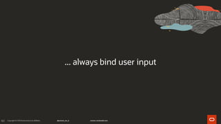 183
... always bind user input
 