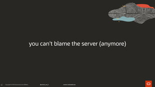 42
you can't blame the server (anymore)
 